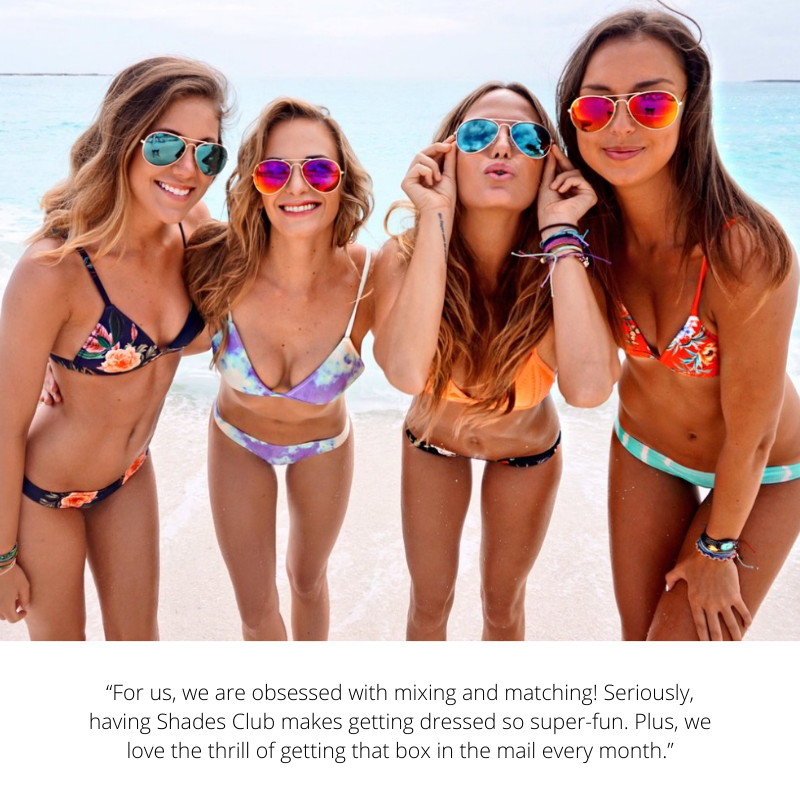 Shades Club Different days call for different shades